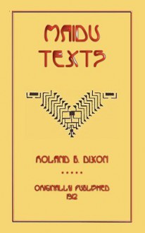 Maidu Texts - Roland B. Dixon