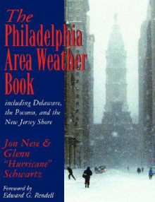 The Philadelphia Area Weather Book - Jon M. Nese