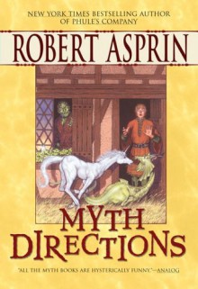 Myth Directions - Robert Lynn Asprin