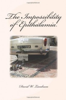 The Impossibility of Epithalamia - David W. Landrum