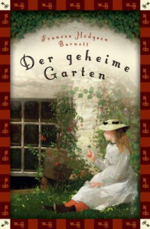 Der geheime Garten (Anaconda Kinderklassiker) - Neuübersetzung - Frances Hodgson Burnett