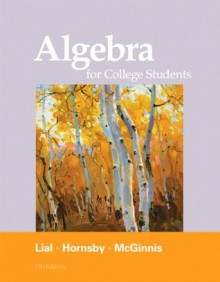 Algebra for College Students (7th Edition) - John Hornsby, Margaret L. Lial, Terry McGinnis