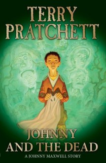 Johnny and the Dead (Johnny Maxwell) - Terry Pratchett