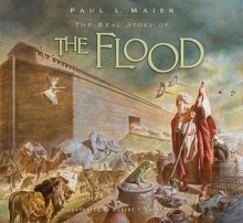 The Real Story of the Flood - Paul L. Maier