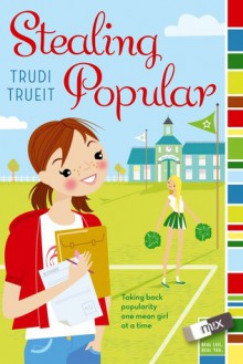 Stealing Popular - Trudi Trueit