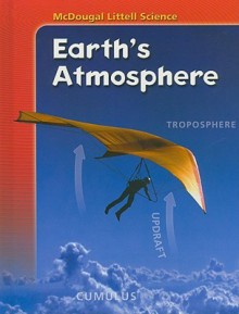 Earth's Atmosphere - McDougal Littell, Rita Ann Calvo, Kenneth Cutler