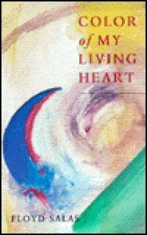 Color of My Living Heart - Floyd Salas