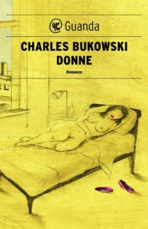 Donne (Italian Edition) - Charles Bukowski, Marisa Caramella