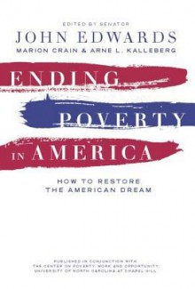 Ending Poverty in America: How to Restore the American Dream - John Edwards, Marion Crain, Arne L. Kalleberg