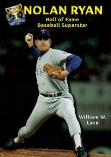 Nolan Ryan: Hall of Fame Baseball Superstar - William W. Lace