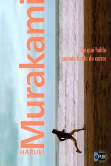 De qué hablo cuando hablo de correr - Haruki Murakami