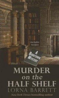 Murder on the Half Shelf (A Booktown Mystery) - Lorna Barrett