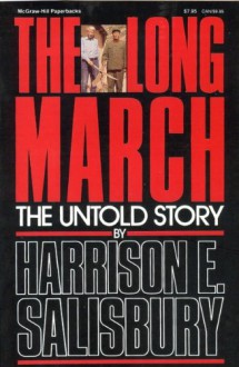 The Long March: The Untold Story - Harrison E. Salisbury