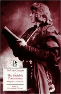 Bell in Campo and the Sociable Companions - Margaret Cavendish