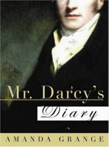 Mr. Darcy's Diary - Amanda Grange