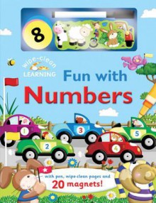 Wipe-Clean: Fun with Numbers: With Pen, Wipe-Clean Pages, and 20 Magnets! (Wipe-Clean Learning Books) - Brenda Apsley, Marie Allan, Jeannette O'Toole