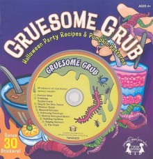 Gruesome Grub: Halloween Party Recipes & Pumpkin Patterns [With Sticker(s) and CD (Audio) and 10 Pumpkin Carving Patterns] - Ken Carder, David Schimmell, Matthew Van Zomeren