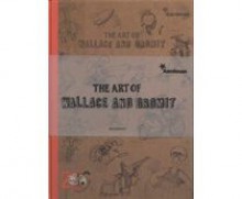 The Art of Wallace and Gromit (Wallace & Gromit) - Nick Park, Brian Sibley