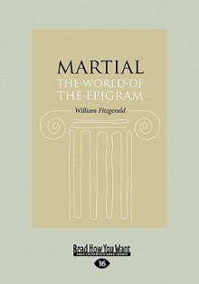 Martial: The World of the Epigram - William Fitzgerald