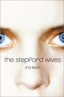 The Stepford Wives - Ira Levin