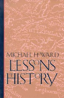 The Lessons of History - Michael Eliot Howard