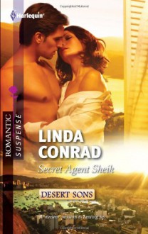 Secret Agent Sheik (Harlequin Romantic Suspense) - Linda Conrad