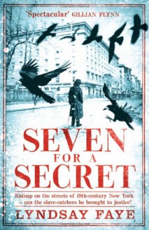 Seven for a Secret - Lyndsay Faye