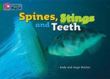 Spines, Stings and Teeth: Band 05 - Angie Belcher