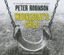 Wednesday's Child - Peter Robinson, James Langton