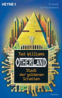 Stadt der goldenen Schatten - Tad Williams,Hans-Ulrich Möhring