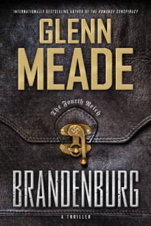 Brandenburg: A Thriller - Glenn Meade