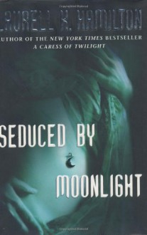 Seduced by Moonlight (Meredith Gentry, #3) - Laurell K. Hamilton