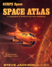 GURPS Space Atlas: A Compendium of Worlds for Interstellar Roleplaying - Steve Jackson, William A. Barton