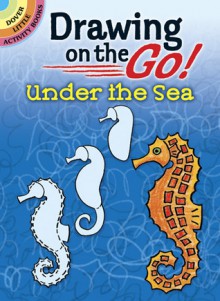 DOVER BOOK: Drawing on the Go! Under the Sea - NOT A BOOK