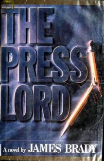 The Press Lord - James Brady