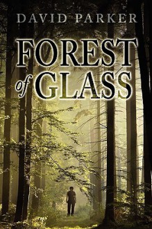 Forest of Glass - David Parker