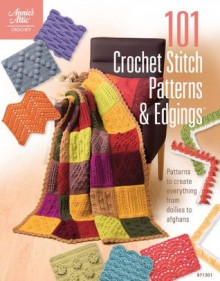 101 Crochet Stitch Patterns & Edgings (Annie's Attic: Crochet) - Connie Ellison