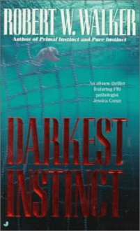 Darkest Instinct - Robert W. Walker