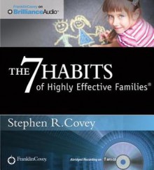 The 7 Habits of Highly Effective Families - Stephen R. Covey