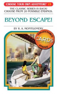 Beyond Escape! (Choose Your Own Adventure #15) - R. A. Montgomery