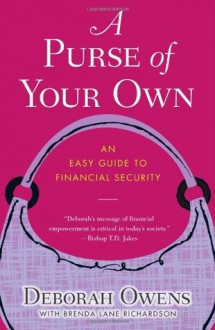 A Purse of Your Own: An Easy Guide to Financial Security - Deborah Owens, Brenda Lane Richardson