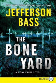 The Bone Yard - Jefferson Bass