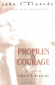 Profiles in Courage (Classics) - John F. Kennedy