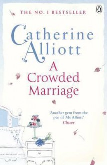 A Crowded Marriage. Catherine Alliott - Catherine Alliott