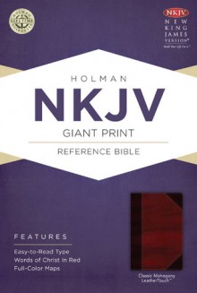 NKJV Giant Print Reference Bible, Classic Mahogany LeatherTouch - Holman Bible Publisher