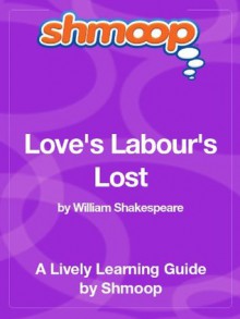 Love's Labour's Lost: Shmoop Study Guide - Shmoop