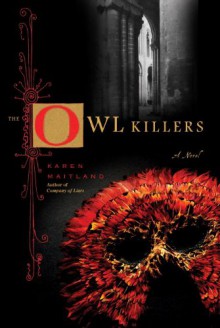 The Owl Killers - Karen Maitland