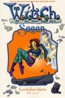 W.I.T.C.H. Sagan, Bok 1 av 3: Kandrakars hjärta - Walt Disney Company, Vibeke Emond