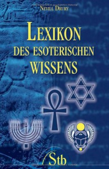 Lexikon Des Esoterischen Wissens - Nevill Drury