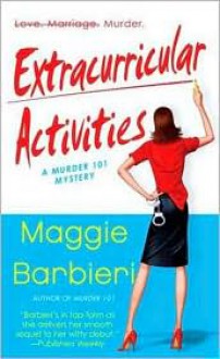 Extracurricular Activities (Murder 101 Series #2) - Maggie Barbieri